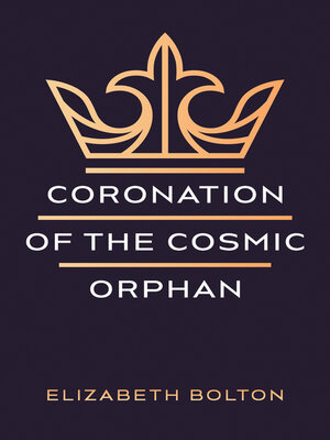 cover image of Coronation of the Cosmic Orphan